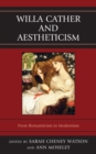 Image for Willa Cather and aestheticism: from romanticism to modernism
