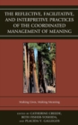 Image for The Reflective, Facilitative, and Interpretive Practice of the Coordinated Management of Meaning