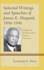 Image for Selected writings and speeches of James E. Shepard, 1896-1946, founder of North Carolina Central University