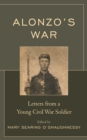 Image for Alonzo&#39;s war: letters from a young Civil War soldier