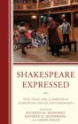 Image for Shakespeare Expressed : Page, Stage, and Classroom in Shakespeare and His Contemporaries