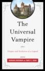 Image for The Universal Vampire : Origins and Evolution of a Legend