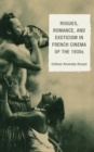 Image for Rogues, Romance, and Exoticism in French Cinema of the 1930s