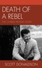 Image for Death of a Rebel : The Charlie Fenton Story