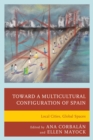 Image for Toward a multicultural configuration of Spain: local cities, global spaces
