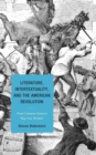 Image for Literature, Intertextuality, and the American Revolution