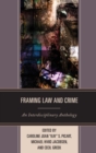 Image for Framing law and crime  : an interdisciplinary anthology