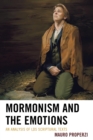 Image for Mormonism and the Emotions: An Analysis of LDS Scriptural Texts