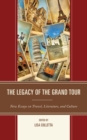 Image for The legacy of the grand tour  : new essays on travel, literature, and culture