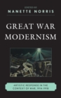 Image for Great War modernism  : artistic response in the context of war, 1914-1918