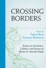 Image for Crossing borders  : essays on literature, culture, and society in honor of Amritjit Singh