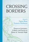 Image for Crossing borders: essays on literature, culture, and society in honor of Amritjit Singh