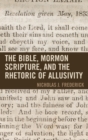 Image for The Bible, Mormon Scripture, and the Rhetoric of Allusivity