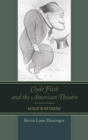 Image for Clyde Fitch and the American theatre: an olive in the cocktail