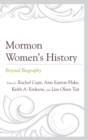Image for Mormon women&#39;s history  : beyond biography