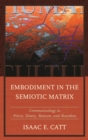 Image for Embodiment in the semiotic matrix: communicology in Peirce, Dewey, Bateson, and Bourdieu