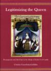 Image for Legitimizing the Queen : Propaganda and Ideology in the Reign of Isabel I of Castile