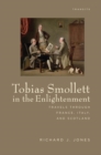 Image for Tobias Smollett in the enlightenment: travels through France, Italy, and Scotland