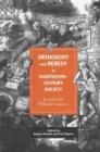 Image for Orthodoxy and Heresy in Eighteenth-Century Society