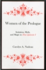 Image for Women of the prologue  : imitation, myth, and magic in Don Quixote I