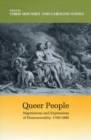 Image for Queer People : Negotiations and Expressions of Homosexuality, 1700-1800