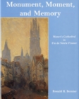 Image for Monument, Moment, and Memory : Monet&#39;s Cathedral in Fin-de-Siecle France