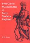 Image for Post-Closet Masculinities in Early Modern England