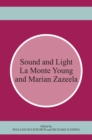 Image for Sound and Light : La Monte Young and Marian Zazeela