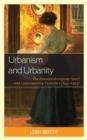 Image for Urbanism and urbanity  : the Spanish bourgeois novel and contemporary customs (1845-1925)
