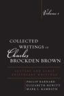 Image for Collected Writings of Charles Brockden Brown : Letters and Early Epistolary Writings