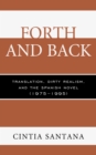 Image for Forth and back  : translation, dirty realism, and the Spanish novel (1975-1995)
