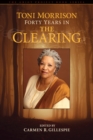 Image for Toni Morrison: forty years in the clearing
