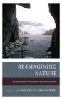 Image for Re-Imagining Nature : Environmental Humanities and Ecosemiotics