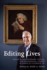 Image for Editing Lives : Essays in Contemporary Textual and Biographical Studies in Honor of O M Brack, Jr.