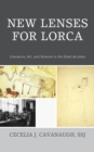 Image for New Lenses For Lorca : Literature, Art, and Science in the Edad de plata