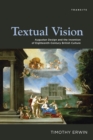 Image for Textual vision: Augustan design and the invention of eighteenth-century British culture