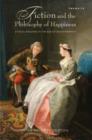 Image for Fiction and the Philosophy of Happiness : Ethical Inquiries in the Age of Enlightenment