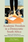 Image for Academic freedom in a democratic South Africa: essays and interviews on higher education and the humanities