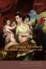 Image for Stage mothers  : women, work, and the theater, 1660-1830