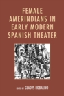 Image for Female Amerindians in Early Modern Spanish Theater