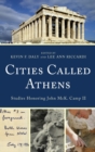 Image for Cities called Athens  : studies honoring John McK. Camp II