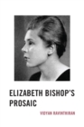 Image for Elizabeth Bishop&#39;s prosaic