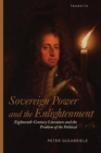 Image for Sovereign power and the enlightenment: eighteenth-century literature and the problem of the political