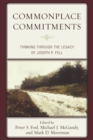 Image for Commonplace Commitments : Thinking through the Legacy of Joseph P. Fell