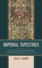 Image for Imperial tapestries  : narrative form and the question of Spanish Habsburg power, 1530-1647