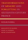 Image for Transformations of Memory and Forgetting in Sixteenth-Century France