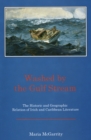 Image for Washed by the Gulf Stream : The Historic and Geographic Relation of Irish and Caribbean Literature