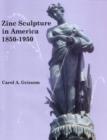 Image for Zinc Sculpture in America, 1850-1950