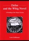 Image for Defoe and the Whig novel  : a reading of the major fiction