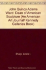 Image for John Quincy Adams Ward: Dean of American Sculpture